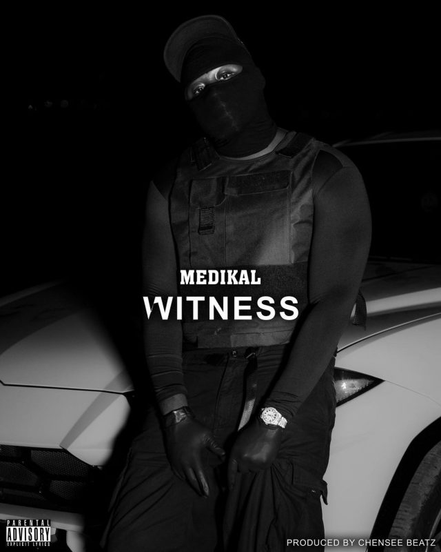 Medikal – Witness (Prod. by Chensee Beatz)