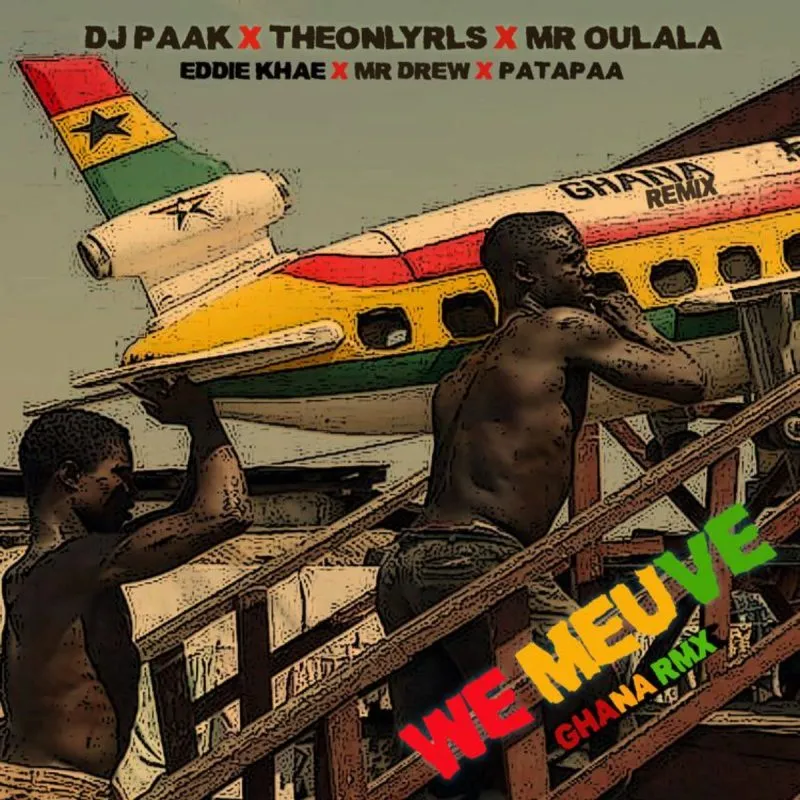 DJ Paak – We Meuve (Ghana Remix) Ft. TheOnlyRLS, Mr Oulala, Eddie Khae, Mr Drew & Patapaa