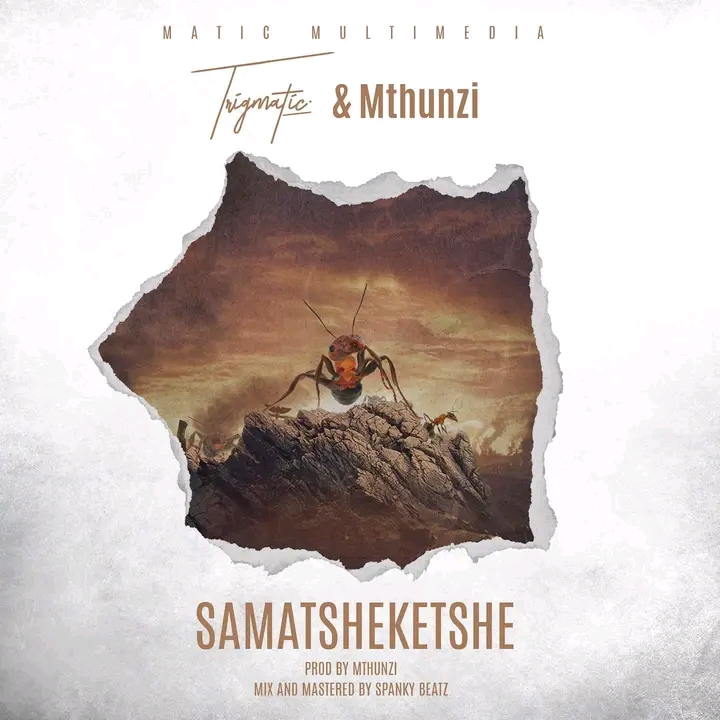 Trigmatic – Samatsheketshe (Prod. By Mthunzi)