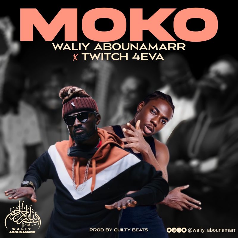 Waliy Abounamarr – Moko Ft. Twitch 4Eva