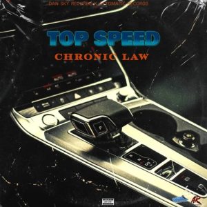 Chronic Law – Top Speed Chronic Law – Top Speed