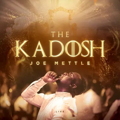 Joe Mettle Kadosh Album