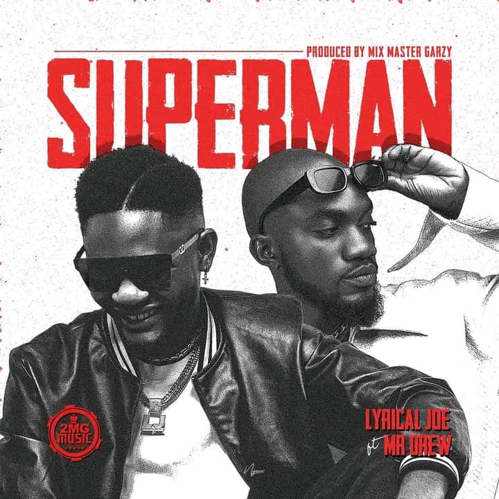 Lyrical Joe Superman Ft. Mr Drew