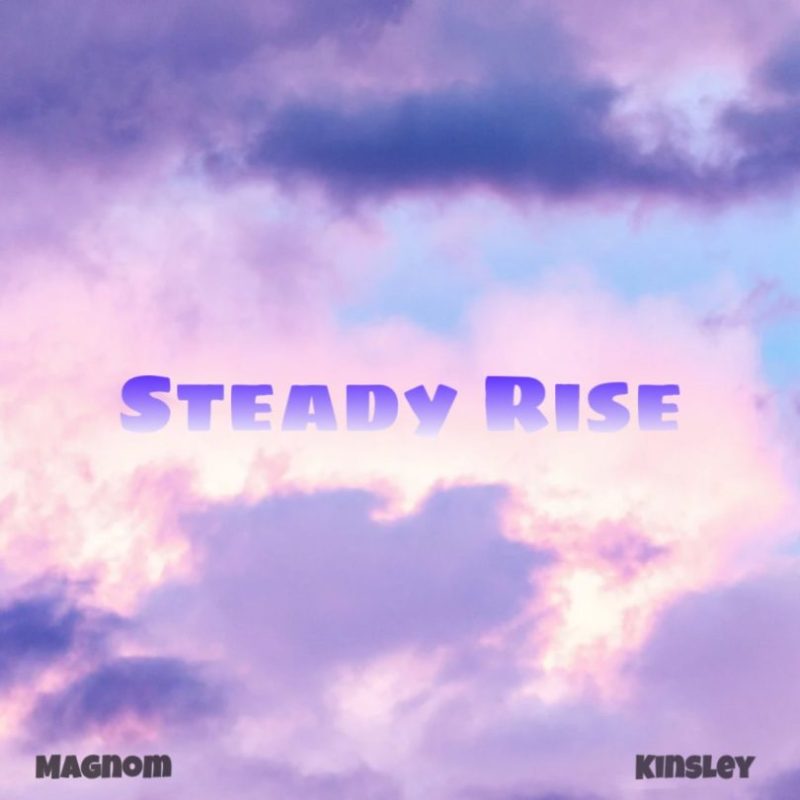 Magnom Steady Rise Ft. Kinsley 810X810 1