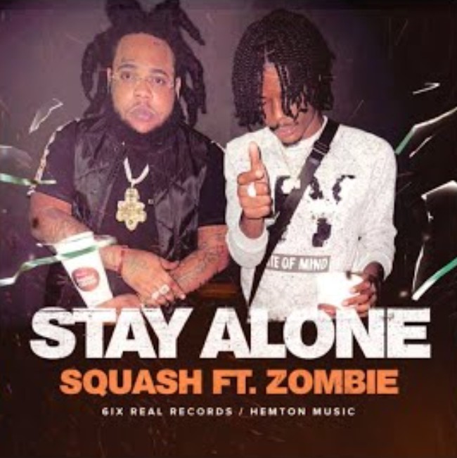 Squash – Stay Alone Ft. Zombie