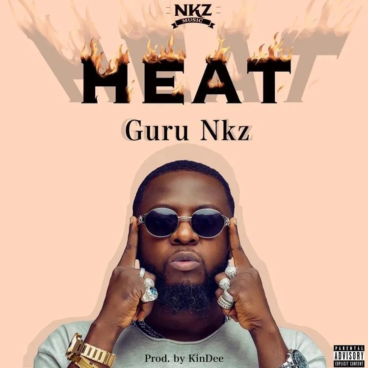 Guru NKZ – Heat  (Prod By Kin Dee)