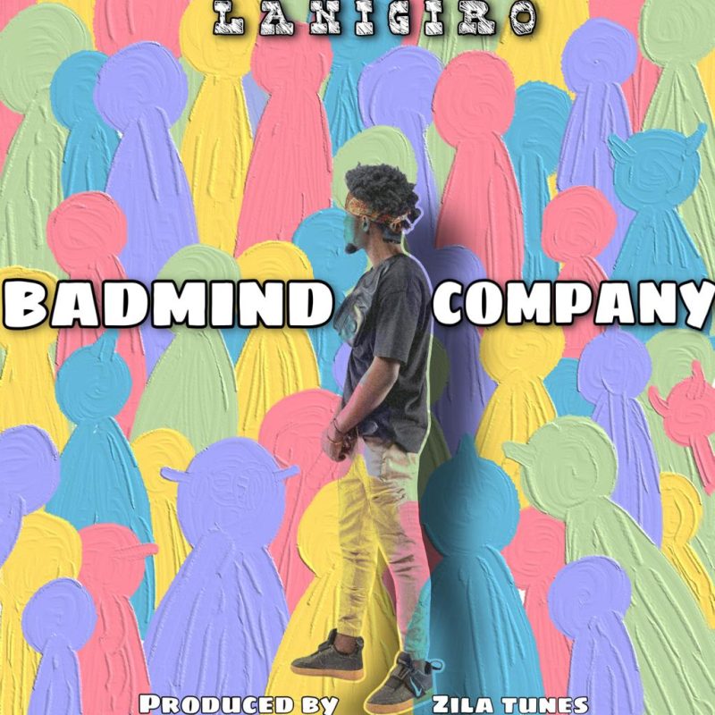 Lanigiro – Badmind Company  (Prod. By Zila Tunes)