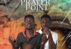 Mizta J Prayer Point Feat. Kofi Naphtali Prod. By Soft Touch