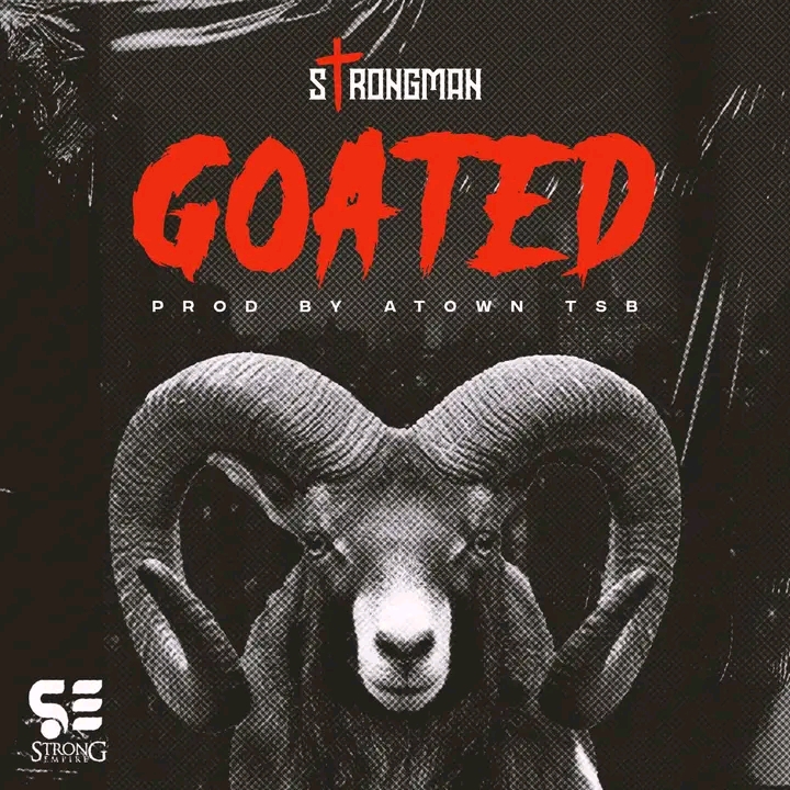 Strongman – Goated (Prod by Atown TSB)