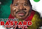 Blakk Rasta – Bastard Bwoy Biya