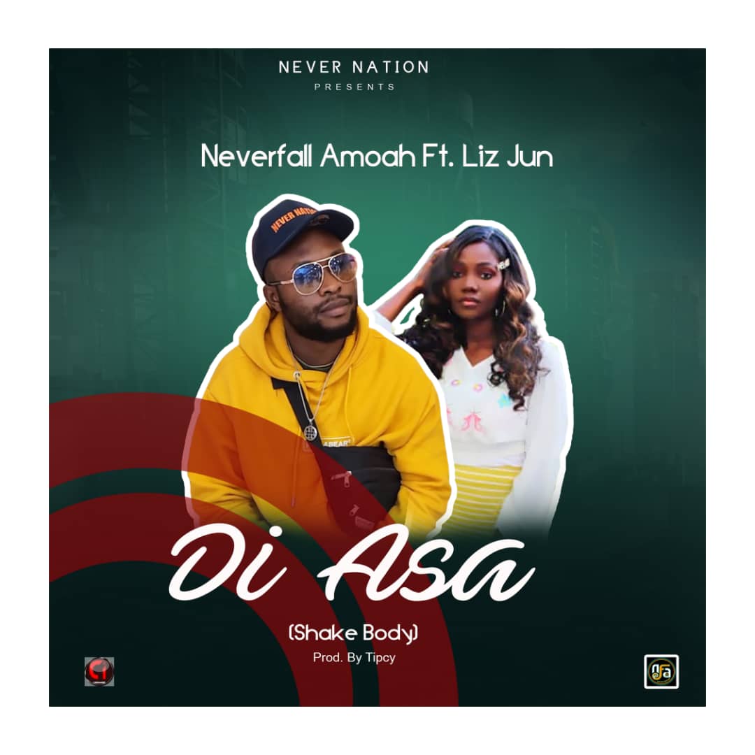 Neverfall Amoah Ft. Liz Jun Di Asa Shake Body