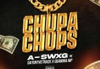 A-Swxg – Chupa Chups