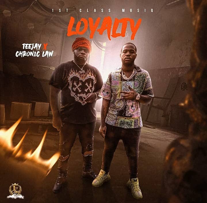 Chronic Law – Loyalty Ft. Teejay 2 Chronic Law – Loyalty Ft. Teejay