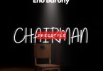 Eno Barony – Chairman (Freestyle)