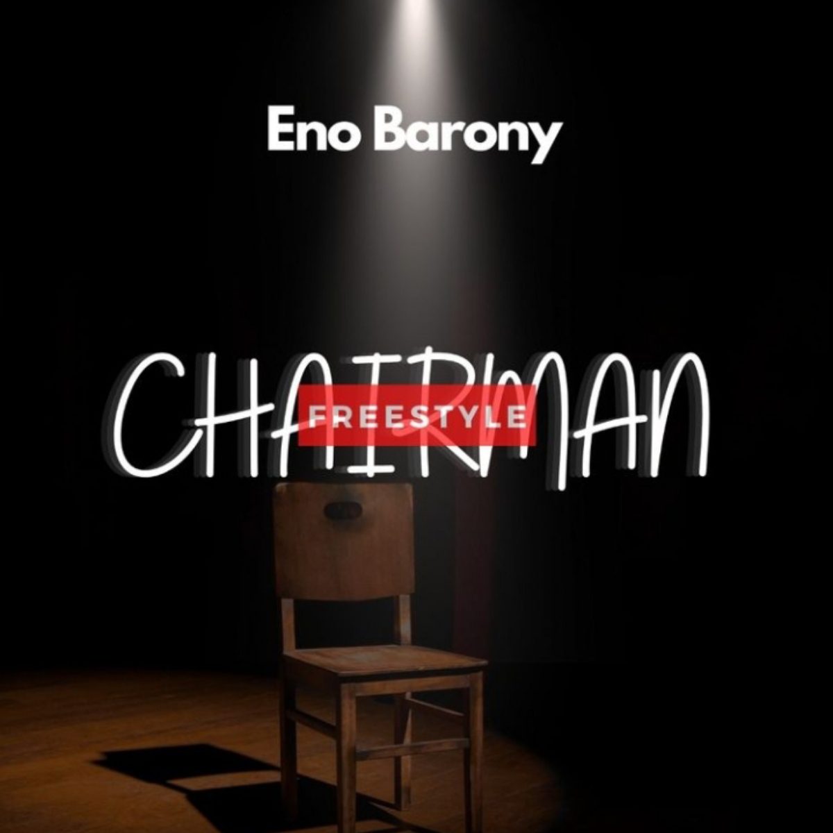 Eno Barony – Chairman (Freestyle) 
