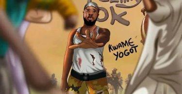 Kwame Yogot – I’m Feeling Okay