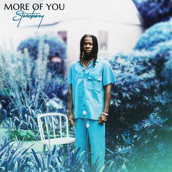 More Of You Song By Stonebwoy