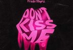Freda Rhymz Dont Kiss Me Dkm