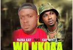 Nana Kay Wo Nkoaa Ft Kay White Prod By Collins T Www Hitxgh Com Mp3 Image