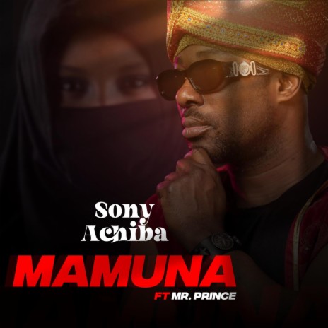 Sony Achiba – Mamuna Ft Mr Prince