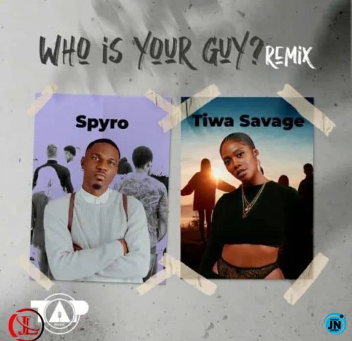 Spyro Who Is Your Guy Remix Ft. Tiwa Savage