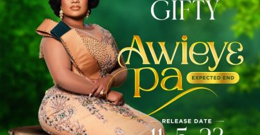 Empress Gifty – Awiey3 Pa (Expected End)