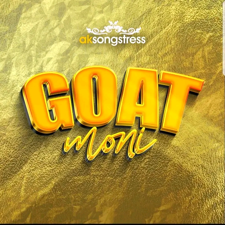Ak Songstress – Goat Moni Ak Songstress – Goat Moni