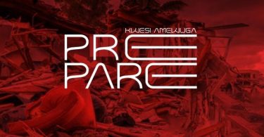 Kwesi Amewuga – Prepare