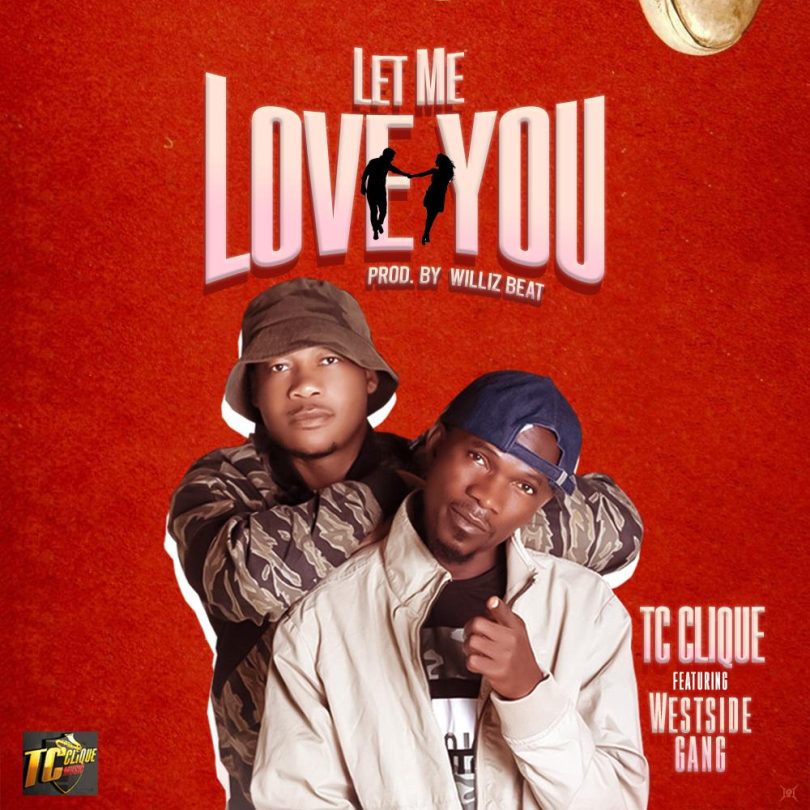 Tc Clique – Let Me Love You