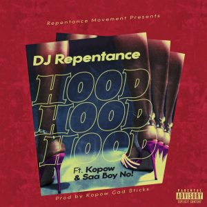 Dj Repentance - Hood Ft. Kopow &Amp; Saa Boy No! 