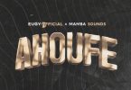 Eugy – Ahoufe Ft. Mamba Sounds