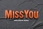 Malcolm Nuna – Miss You