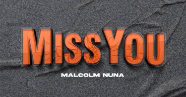 Malcolm Nuna – Miss You