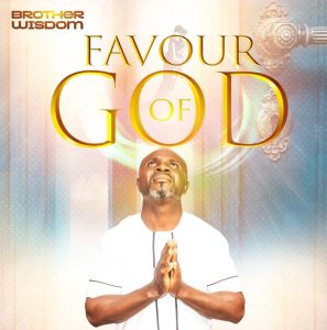 Brother Wisdom - The Favour God