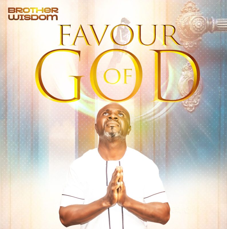 Brother Wisdom - The Favour God