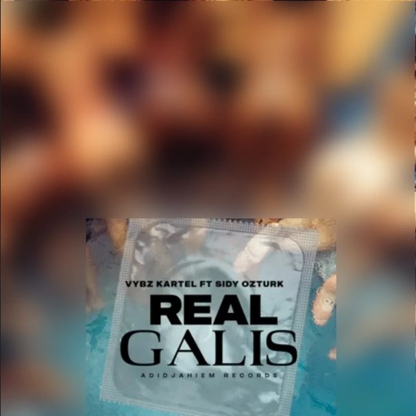 Vybz Kartel – Real Galis Ft. Sidy Ozturk