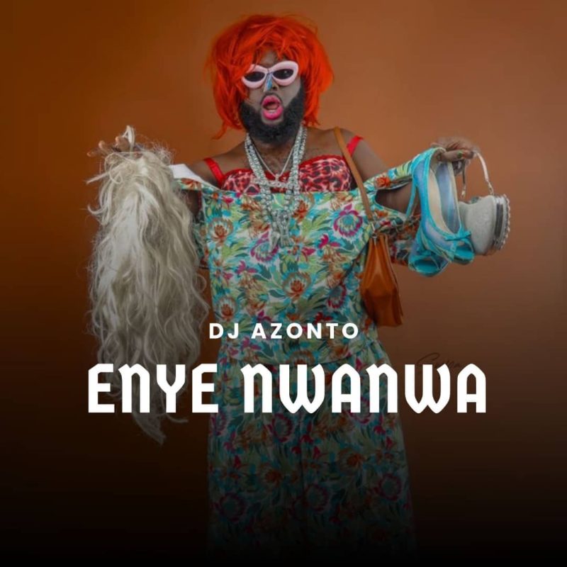 Dj Azonto – Enye Nwanwa