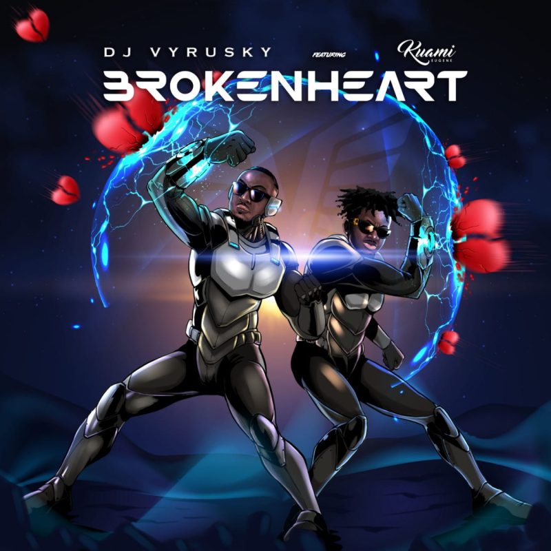 Dj Vyrusky – Broken Heart Ft. Kuami Eugene