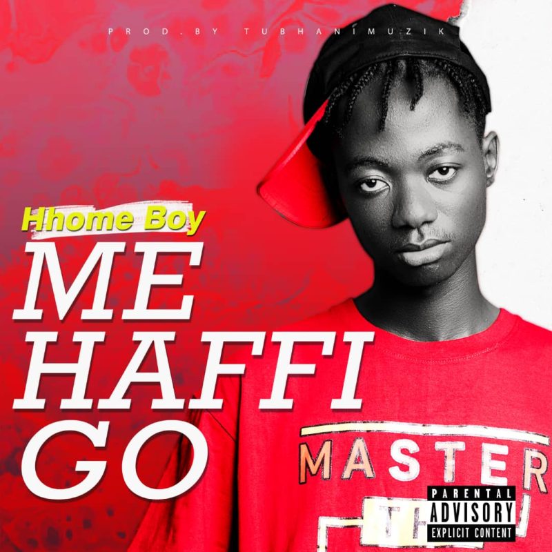 Hhome Boy - Me Haffi Go