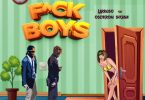 Larruso – Fvck Boys Ft. Oseikrom Sikanii