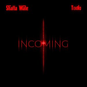 Shatta Wale – Incoming Ft. Tekno 2 Shatta Wale – Incoming Ft. Tekno