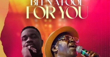 Amakye Dede – Been A Fool For You Ft. Sarkodie