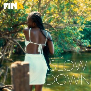 Fina Gh – Slow Down