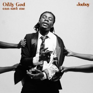 Joeboy – Only God Can Save Me 2 Joeboy – Only God Can Save Me