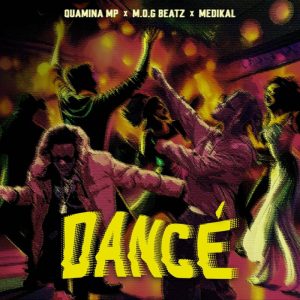 Quamina Mp – Dance Ft. Medikal &Amp; Mog Beatz 2 Quamina Mp – Dance Ft. Medikal &Amp; Mog Beatz