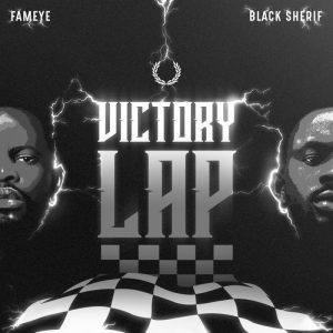 Fameye – Victory Lap Ft Black Sherif