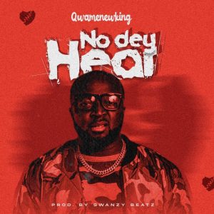 Quamenewking - No Dey Hear 2 Quamenewking - No Dey Hear