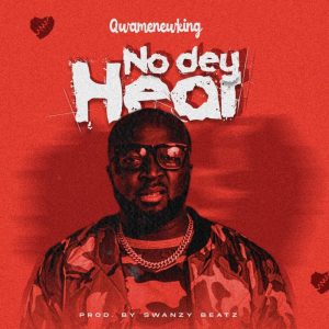 Quamenewking - No Dey Hear