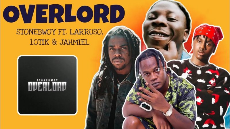 Stonebwoy – Overlord Remix Ft Jahmiel, 10Tik X Larruso