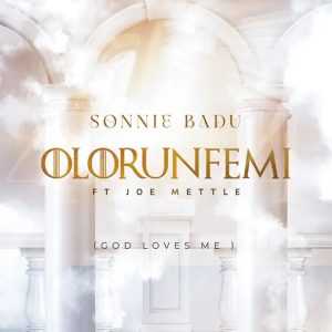 Sonnie Badu – Olorunfemi (God Loves Me) Ft. Joe Mettle 2 Sonnie Badu – Olorunfemi